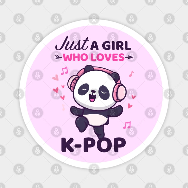 Kpop Shirt Dancing Panda Bear Just a girl who loves Kpop Magnet by Happy Lime